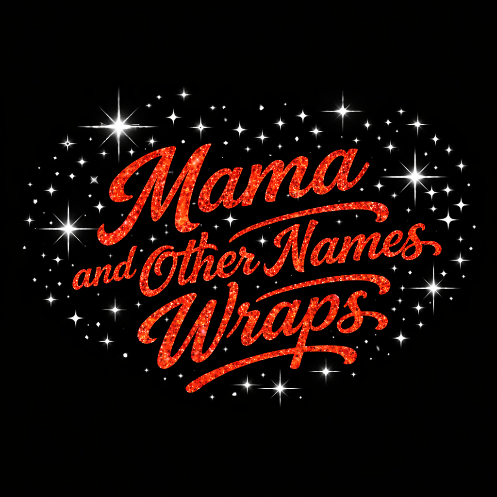 Mama and Other Names Wraps