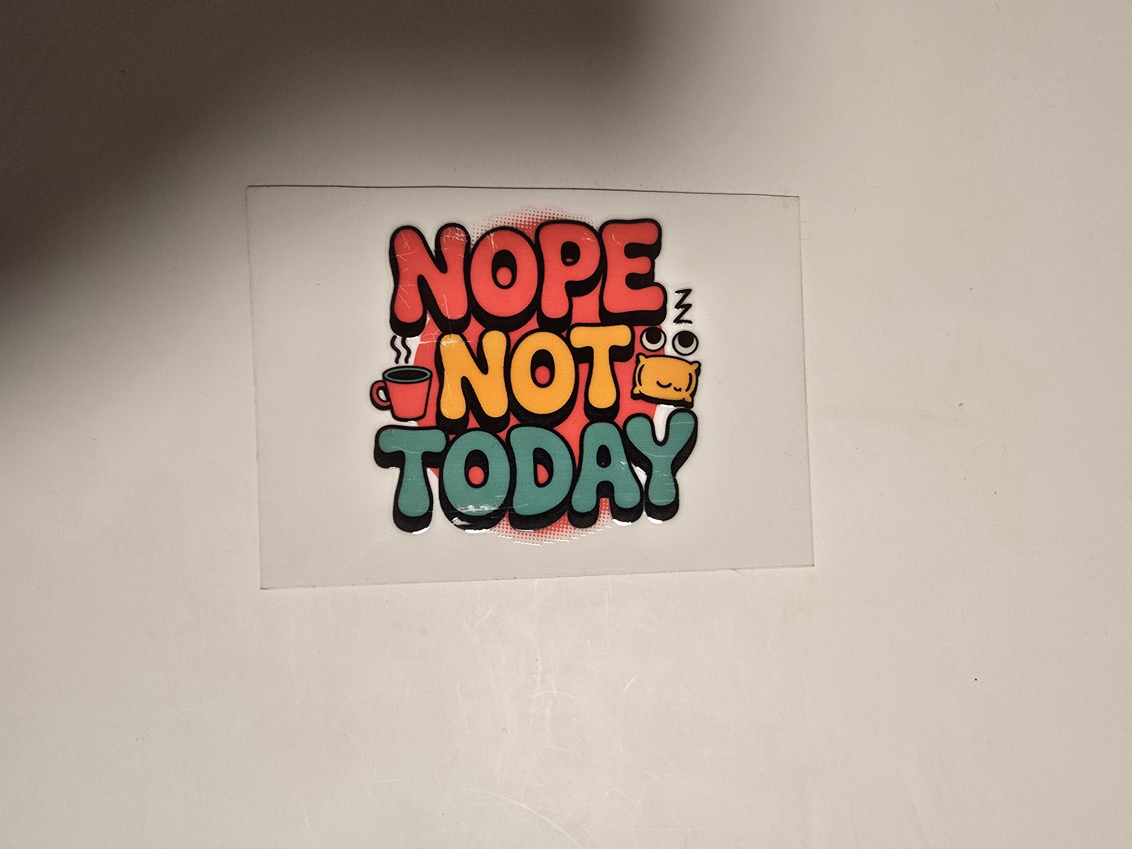Nope not today Decal