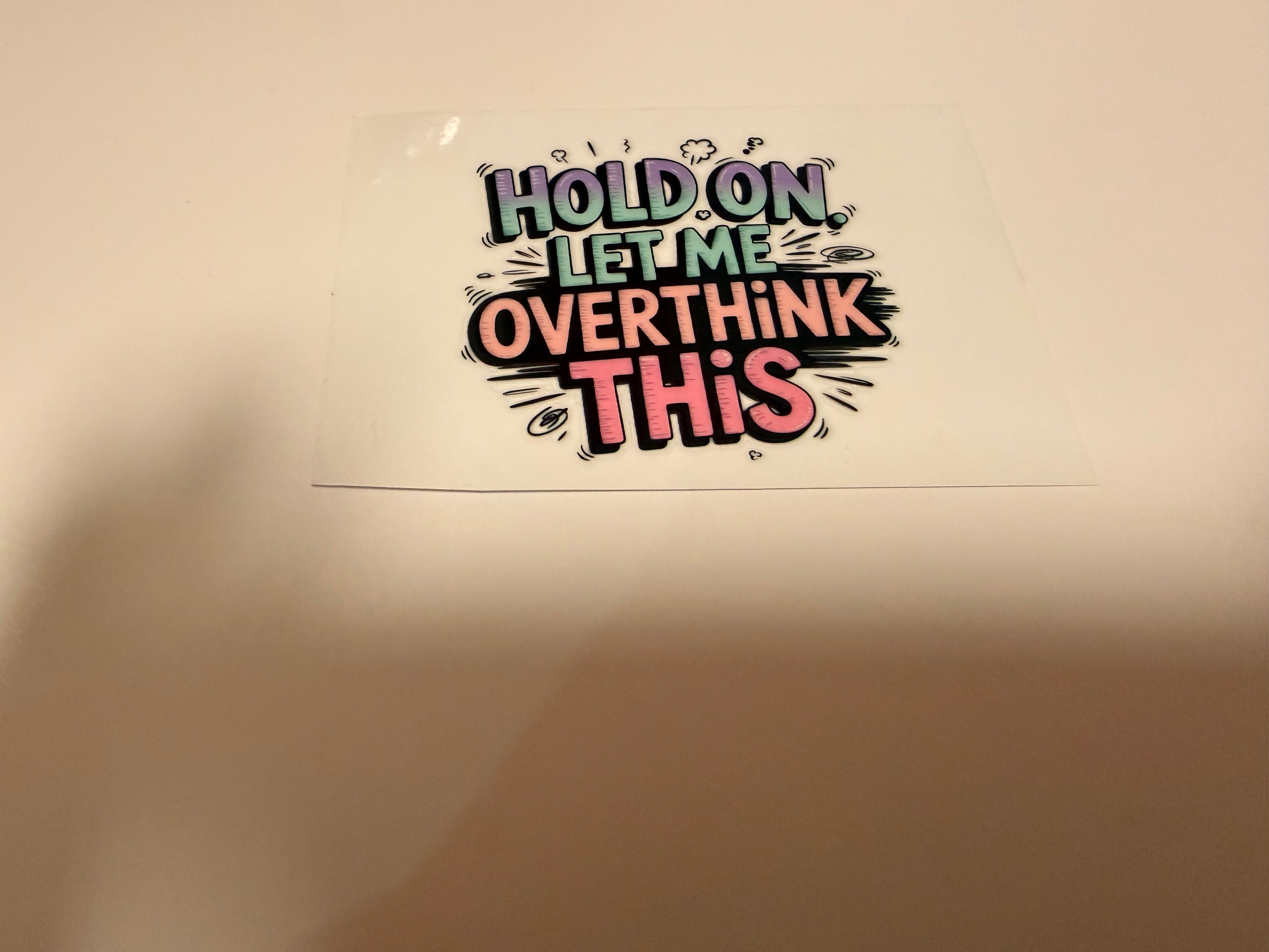 Hold On Let Me Overthink This Decal
